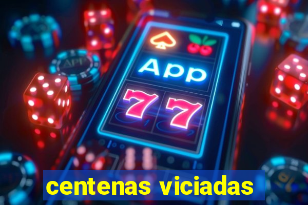 centenas viciadas